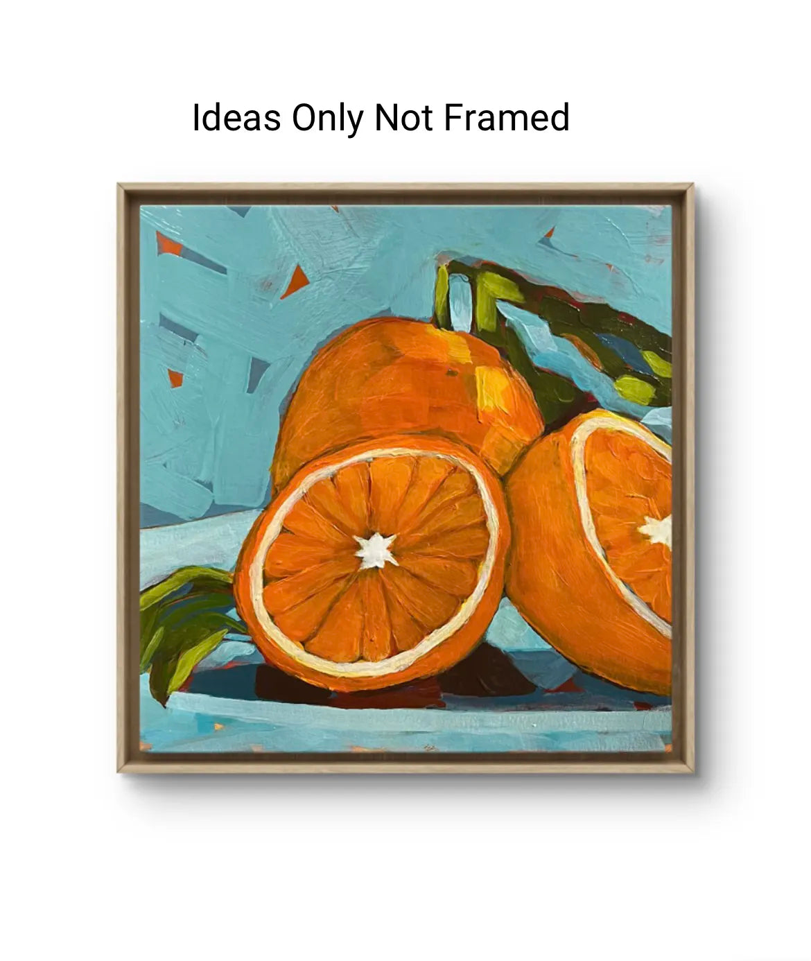 Original painting of whole and sliced oranges with green leaves on a light blue background, 8x8 inches